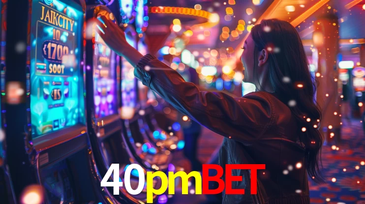 40pmbet: Jogos de Caça-Níqueis-Altas Recompensas, Roleta-Velocidade, Blackjack-Desafios Máximos